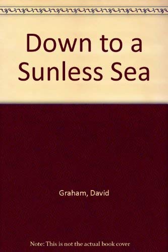 Stock image for Down to a Sunless Sea for sale by WorldofBooks