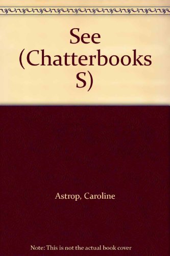 See (Chatterbooks S) (9781854850188) by Caroline And John Astrop; John Astrop
