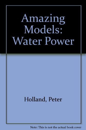 Stock image for Amazing Models: Water Power for sale by AwesomeBooks