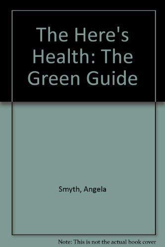 Stock image for The Heres Health: The Green Guide for sale by Reuseabook