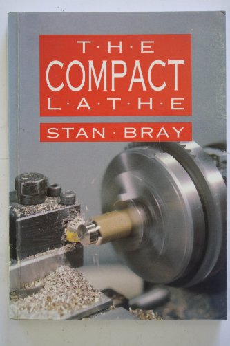 Stock image for The Compact Lathe (Bk734) for sale by WorldofBooks