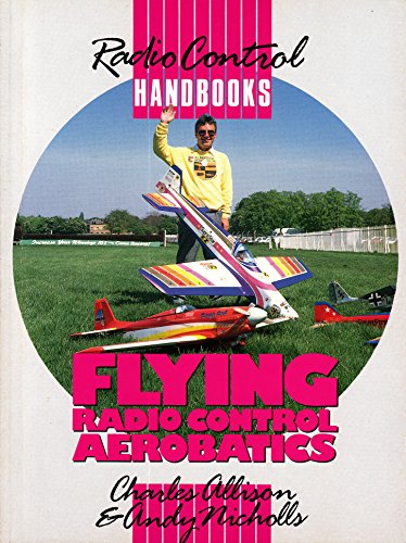 Stock image for Flying Radio Control Aerobatics (Radio Control Handbooks) for sale by WorldofBooks