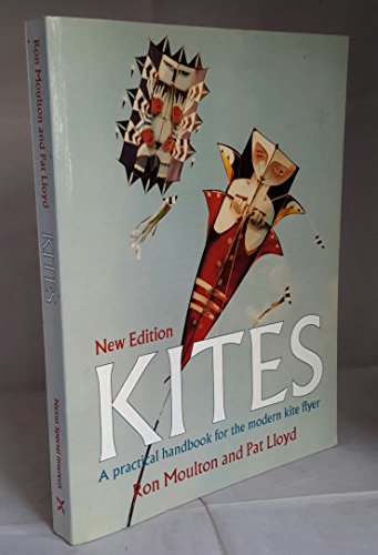 Imagen de archivo de Kites - a Practical Handbook for the Modern Kite Flyer a la venta por ThriftBooks-Atlanta