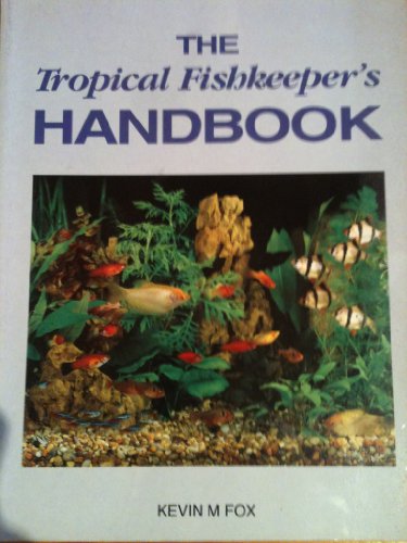 Stock image for The Tropical Fishkeeper's Handbook for sale by The London Bookworm