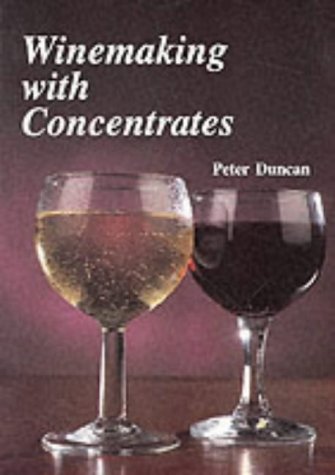 Beispielbild fr Winemaking with Concentrates zum Verkauf von WorldofBooks