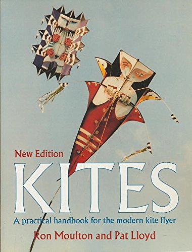 Beispielbild fr Kites : A Practical Handbook for the Modern Kite Flyer zum Verkauf von Better World Books