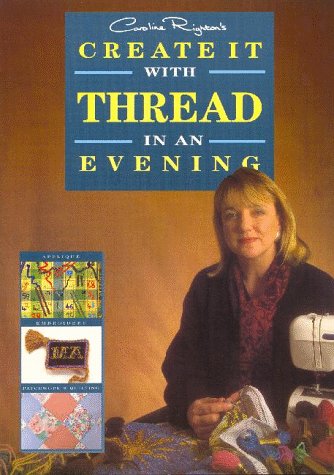 9781854861764: Create it with Thread in an Afternoon (In an evening)