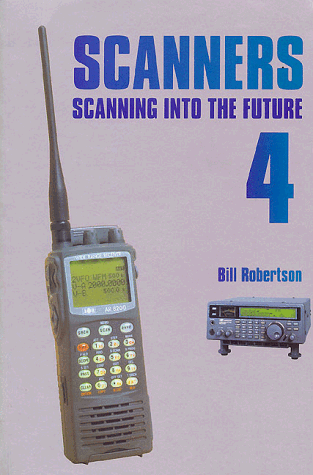 Imagen de archivo de Scanners 4: Complete HF/VHF/UHF Listener's Guide a la venta por WorldofBooks
