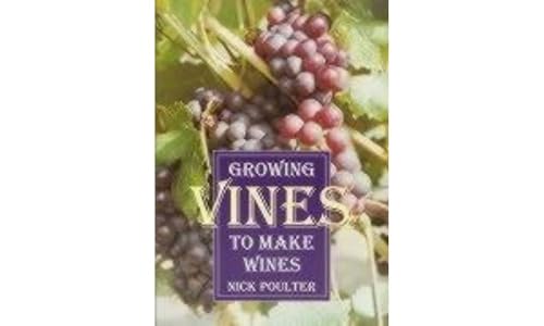 Imagen de archivo de Growing Vines to Make Wines a la venta por SecondSale