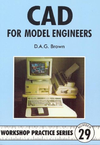 Beispielbild fr C.A.D for Model Engineers: No 29 (Workshop Practice) zum Verkauf von WorldofBooks