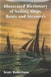 9781854862020: Illustrated Dictionary of Sailing Ships, Boats and Steamers: 1300 BC to 1900 AD