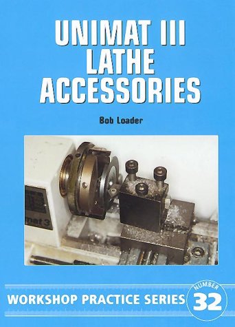 9781854862136: Unimat III Lathe Accessories: 32 (Workshop Practice)