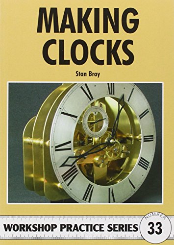 Beispielbild fr Making Clocks: 33 (Workshop Practice) zum Verkauf von WorldofBooks
