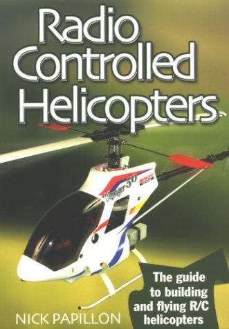 Beispielbild fr Radio Controlled Helicopters -2 Edition: The Guide to Building and Flying R/C Helicopters zum Verkauf von ThriftBooks-Dallas