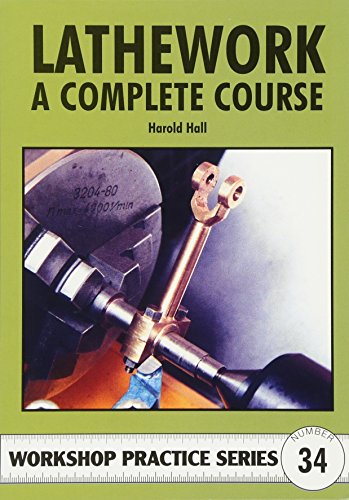 Stock image for Lathework: A Complete Course: No. 34 (Workshop Practice) for sale by WorldofBooks