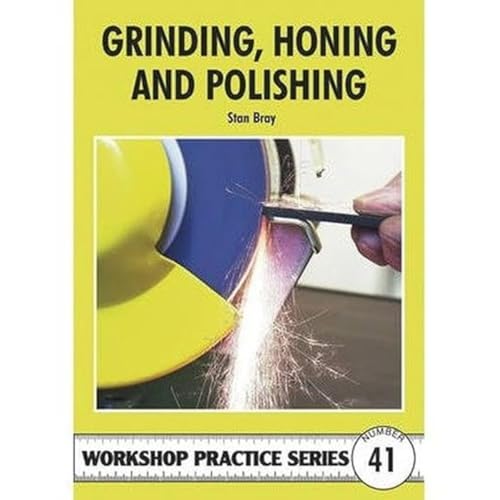 

Grinding, Honing & Polishing (Workshop Practice)