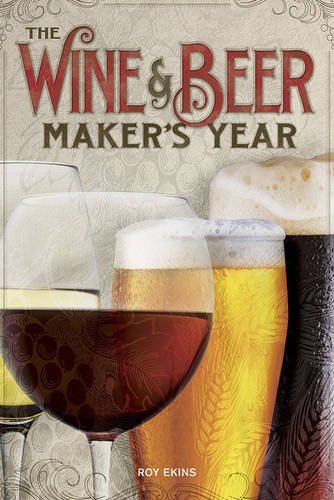 Stock image for The Wine & Beer Maker's Year: 75 Recipes For Homemade Beer and Wine Using Seasonal Ingredients for sale by HPB-Blue