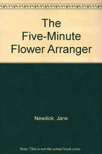 Stock image for The Five-Minute Flower Arranger for sale by AwesomeBooks