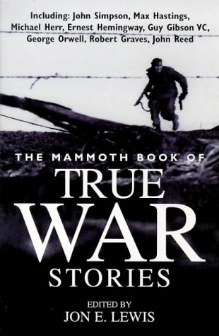 9781854871091: Mammoth Book of True War Stories : Gripping Tales of Real-Life Horror and Heroism from the History of Human Conflict