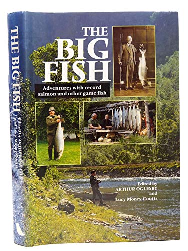 Stock image for THE BIG FISH. Adventures with Record Salmon and Other Game Fish. for sale by Sainsbury's Books Pty. Ltd.