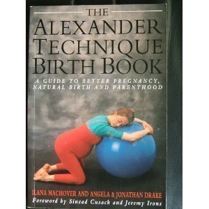 9781854871862: The Alexander Technique Birth Book