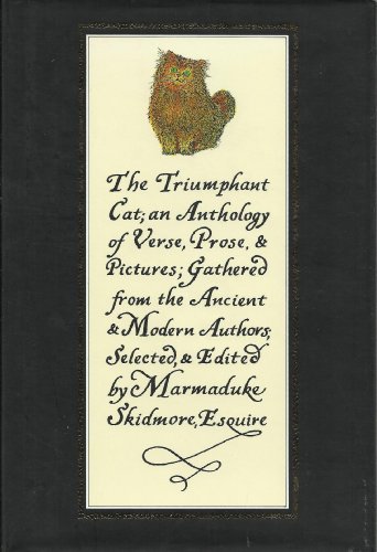 Imagen de archivo de The Triumphant Cat; an Anthology of Verse, Prose, & Pictures; Gathered from the Ancient & Modern Authors; a la venta por Ryde Bookshop Ltd