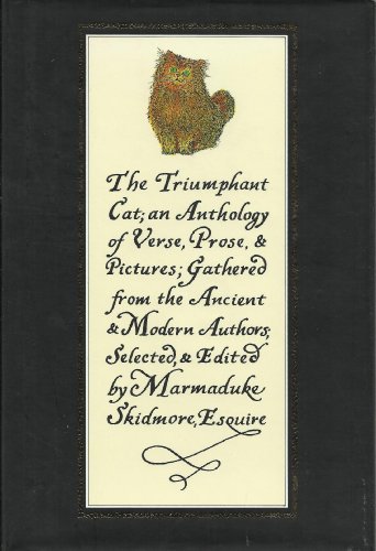 Stock image for Triumphant Cat: An Anthology of Verse, Prose & Pictures Gathered from the Ancient & Modern Authors for sale by SecondSale