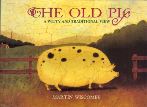 Stock image for The Old Pig: A Witty and Traditional View for sale by Wonder Book