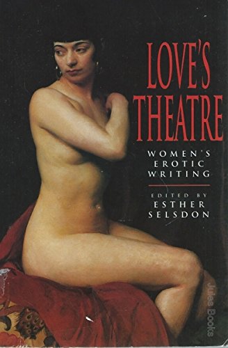 9781854872753: Love's Theatre: Women's Erotic Writing