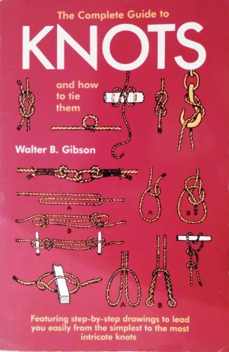 Complete Book of Knots and How to Tie Them (9781854872913) by Walter B. Gibson