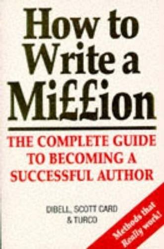 Beispielbild fr How to Write a Million: The Complete Guide to Becoming a Succesful Author zum Verkauf von WorldofBooks