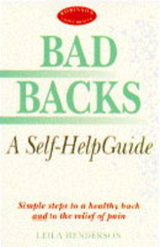 Stock image for Bad Backs: a Self-help Guide (Robinson Family Health) for sale by MusicMagpie