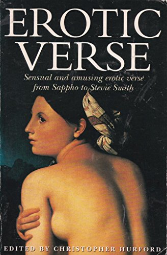 Stock image for Erotic Verse : Sensual and Amusing Erotic Verse from Juvenal to Erica Jong for sale by Better World Books: West