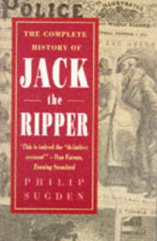 9781854874160: The Complete History of Jack the Ripper