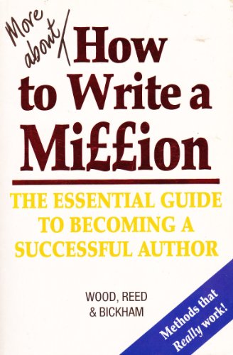 Imagen de archivo de More about How to Write a Million: The Essential Guide to Becoming a Successful Author a la venta por WorldofBooks