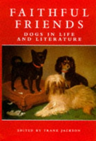 Beispielbild fr Faithful Friends: Dogs in life and literature zum Verkauf von WorldofBooks