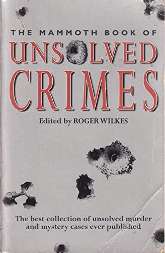 Beispielbild fr The Mammoth Book of Unsolved Crimes (Mammoth Books) zum Verkauf von WorldofBooks