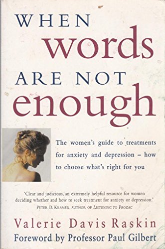 Imagen de archivo de When Words Are Not Enough - The women's guide to treatments for anxiety and depression. a la venta por AwesomeBooks