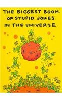 Beispielbild fr The Universe's Biggest Book of Stupid Jokes zum Verkauf von Wonder Book