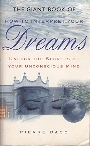 Stock image for The Giant Book of How to Interpret Your Dreams. Unlock the Secrets of Your Unconscious Mind for sale by Shadow Books