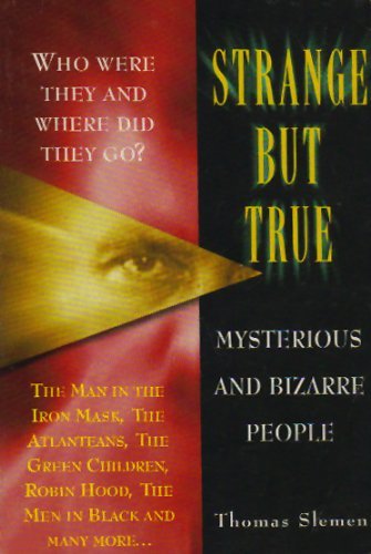 Stock image for Strange But True: Mysterious and Bizarre People. Who Were Thry and Where Did They Go? for sale by ThriftBooks-Atlanta