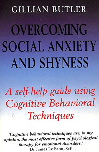 9781854877031: Overcoming Social Anxiety and Shyness, 1st Edition: A Self-Help Guide Using Cognitive Behavioral Techniques