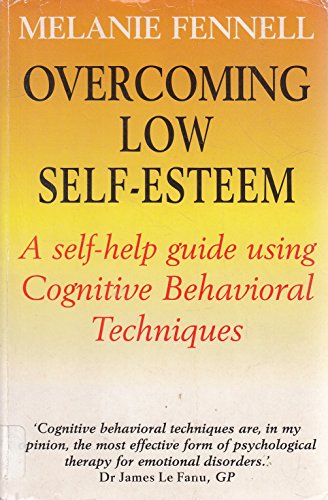 Beispielbild fr Overcoming Low Self-Esteem, 1st Edition: A Self-Help Guide Using Cognitive Behavioral Techniques (Overcoming Books) zum Verkauf von WorldofBooks