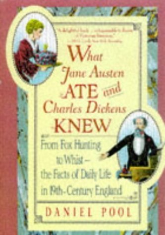 What Jane Austen Ate and Charles Dickens Knew (9781854878755) by Pool, Daniel
