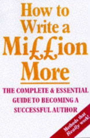 How To Write A Million More Part 3: The complete & essential guide to becoming a successful author (How to Write a Million More: The Complete & Essential Guide to Becoming a Successful Author) (9781854878779) by Noble, William; Kress, Nancy