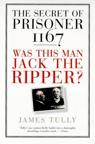 Beispielbild fr The secret of Prisoner 1167: Was this man Jack the Ripper? zum Verkauf von WorldofBooks