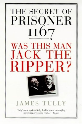Imagen de archivo de The secret of Prisoner 1167: Was this man Jack the Ripper? a la venta por AwesomeBooks