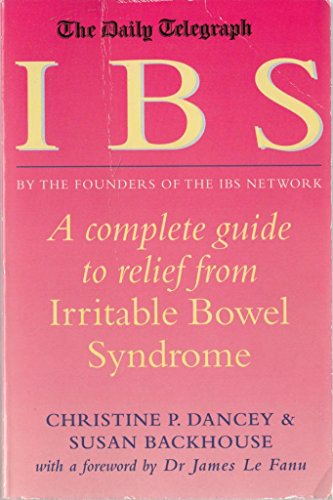 Imagen de archivo de The Daily Telegraph: IBS: A Complete Guide to Relief from Irritable Bowel Syndrome a la venta por AwesomeBooks