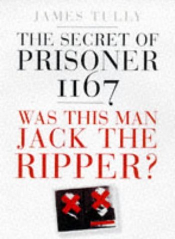 9781854879219: The Secret of Prisoner 1167: Was This Man Jack the Ripper?