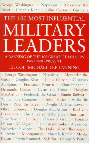 Imagen de archivo de The 100 Most Influential Military Leaders: A Ranking of The 100 Greatest Leaders Past and Present a la venta por WorldofBooks